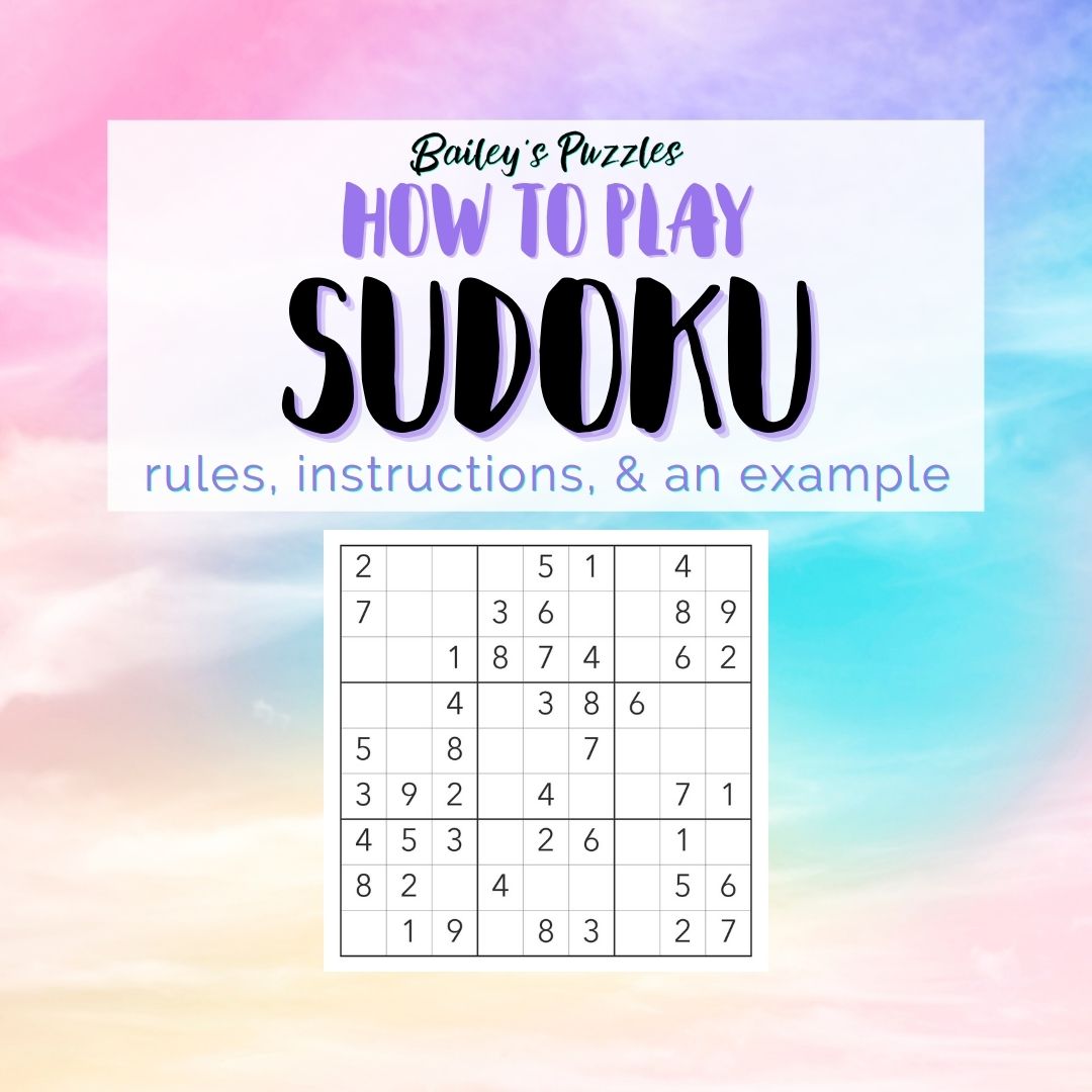 How to Play Sudoku {rules & guide to solving a puzzle} - Bailey's Puzzles
