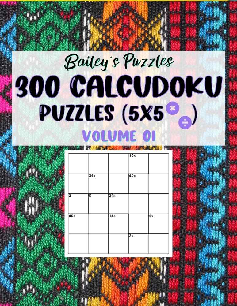 Front Cover - 300 CALCUDOKU Puzzles (5x5, multiply/divide)