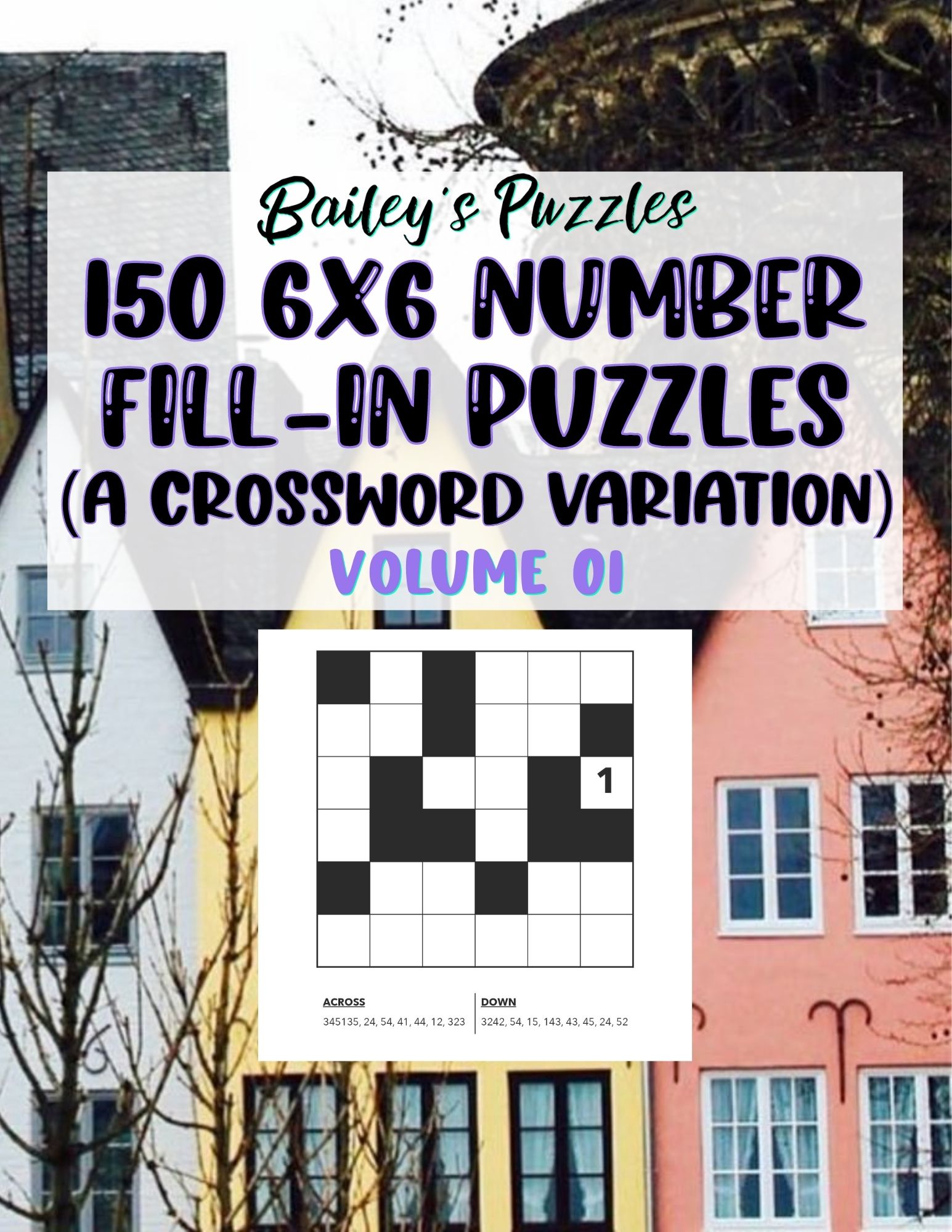 Front Cover - 150 6x6 Number Fill-In Puzzles (a crossword variation): volume 1